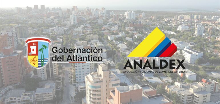 Gobernación del Atlántico y Analdex se unen para fortalecer exportaciones de 100 mipymes